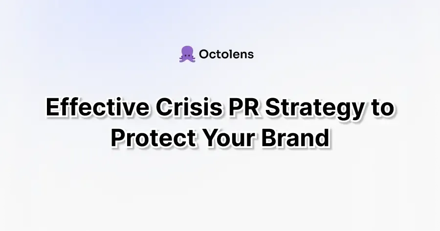 Effective Crisis PR Strategy to Protect Your Brand